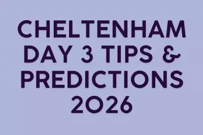 Cheltenham Festival Day 3 2026: Expert Predictions and Betting Tips for St Patrick's Thursday