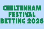 Cheltenham Festival 2026 Betting Guide: Tips, Odds & Strategies
