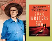 Songwriters on the Run Review: Robert Forster's Fiction Hits a Dud Note